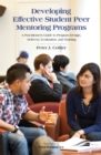 Image for Developing effective student peer mentoring programs  : a practitioner&#39;s guide to program design, delivery, evaluation and training