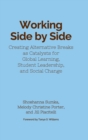 Image for Working side by side  : creating alternative breaks as catalysts for global learning, student leadership, and social change