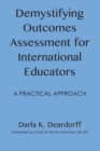 Image for Demystifying Outcomes Assessment for International Educators : A Practical Approach