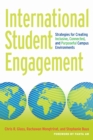Image for International Student Engagement : Strategies for Creating Inclusive, Connected, and Purposeful Campus Environments