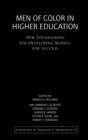 Image for Men of Color in Higher Education : New Foundations for Developing Models for Success