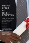 Image for Men of Color in Higher Education: New Foundations for Developing Models for Success