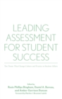 Image for Leading assessment for student success  : ten tenets that change culture and practice in student affairs