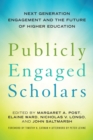 Image for Publicly engaged scholars  : next generation engagement and the future of higher education