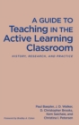 Image for A Guide to Teaching in the Active Learning Classroom : History, Research, and Practice