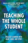 Image for Teaching the whole student  : engaged learning with heart, mind, and spirit