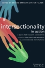 Image for Intersectionality in Action: A Guide for Faculty and Campus Leaders for Creating Inclusive Classrooms and Institutions