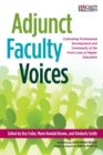 Image for Adjunct Faculty Voices : Cultivating Professional Development and Community at the Front Lines of Higher Education