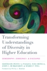 Image for Transforming understandings of diversity in higher education: demography, democracy, and discourse