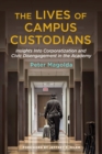 Image for The lives of campus custodians: insights into corporatization and civic disengagement in the academy