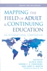 Image for Mapping the Field of Adult and Continuing Education : An International Compendium: Volume 4: Inquiry and Influences
