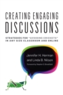 Image for Creating Engaging Discussions : Strategies for &quot;Avoiding Crickets&quot; in Any Size Classroom and Online