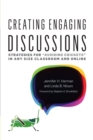 Image for Creating Engaging Discussions : Strategies for &quot;Avoiding Crickets&quot; in Any Size Classroom and Online