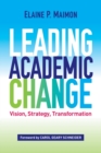 Image for Leading Academic Change : Vision, Strategy, Transformation
