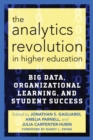 Image for The analytics revolution in higher education: big data, organizational learning, and student success
