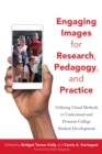 Image for Engaging Images for Research, Pedagogy, and Practice : Utilizing Visual Methods to Understand and Promote College Student Development