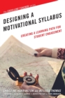 Image for Designing a Motivational Syllabus : Creating a Learning Path for Student Engagement