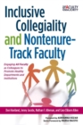Image for Inclusive Collegiality and Nontenure-Track Faculty : Engaging All Faculty as Colleagues to Promote Healthy Departments and Institutions