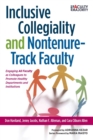 Image for Inclusive Collegiality and Nontenure-Track Faculty : Engaging All Faculty as Colleagues to Promote Healthy Departments and Institutions