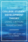 Image for Rethinking college student development theory using critical frameworks