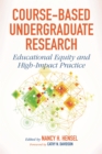 Image for Course-Based Undergraduate Research : Educational Equity and High-Impact Practice