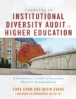 Image for Conducting an Institutional Diversity Audit in Higher Education : A Practitioner&#39;s Guide to Systematic Diversity Transformation