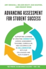 Image for Advancing assessment for student success  : supporting learning by connecting assessment with teaching, curriculum, and cocurriculum and cultivating collaborations with our colleagues and our students