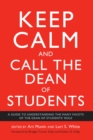 Image for Keep Calm and Call the Dean of Students: A Guide to Understanding the Many Facets of the Dean of Students Role