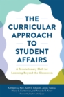 Image for The curricular approach to student affairs  : a revolutionary shift for learning beyond the classroom