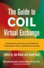 Image for Guide to COIL Virtual Exchange: Implementing, Growing, and Sustaining Collaborative Online International Learning