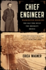 Image for Chief engineer: Washington Roebling, the man who built the Brooklyn Bridge