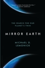 Image for Mirror Earth  : the search for our planet&#39;s twin