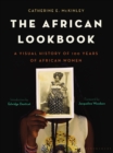 Image for The African lookbook  : a visual history of 100 years of African women