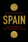 Image for Spain  : the centre of the world 1519-1682