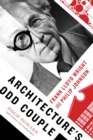 Image for Architecture&#39;s odd couple: Frank Lloyd Wright and Philip Johnson
