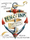 Image for Pen &amp; ink  : tattoos &amp; the stories behind them