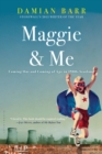 Image for Maggie &amp; me: coming out and coming of age in 1980s Scotland
