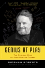 Image for Genius at play: the curious mind of John Horton Conway