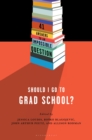 Image for Should I go to grad school?  : 41 answers to an impossible question