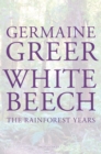 Image for White beech: the rainforest years