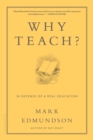 Image for Why teach?  : in defense of a real education