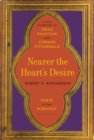 Image for Nearer the heart&#39;s desire: poets of the Rubaiyat : a dual biography of Omar Khayyam and Edward FitzGerald