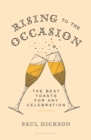Image for Rising to the Occasion : The Best Toasts for Any Celebration