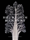 Image for Heirloom harvest  : modern daguerreotypes of historic garden treasures