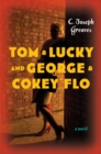 Image for Tom &amp; Lucky and George &amp; Cokey Flo: a novel
