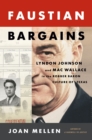 Image for Faustian bargains: Lyndon Johnson and Mac Wallace in the robber baron culture of Texas