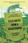 Image for Field notes from a catastrophe: man, nature, and climate change