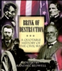 Image for Brink of Destruction: A Quotable History of the Civil War