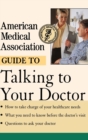 Image for American Medical Association Guide to Talking to Your Doctor