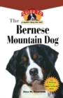 Image for Bernese Mountain Dog : An Owner&#39;s Guide to a Happy Healthy Pet